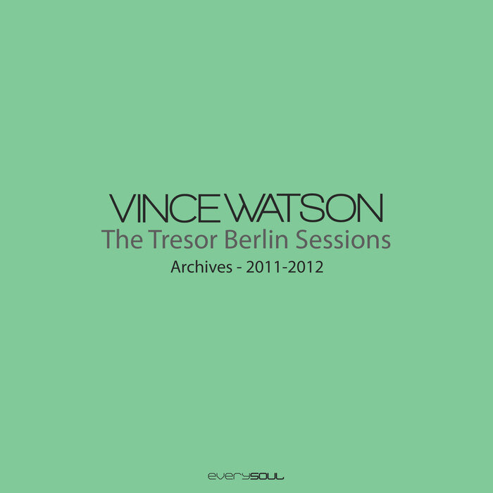 Vince Watson - Archives - The Tresor Sessions