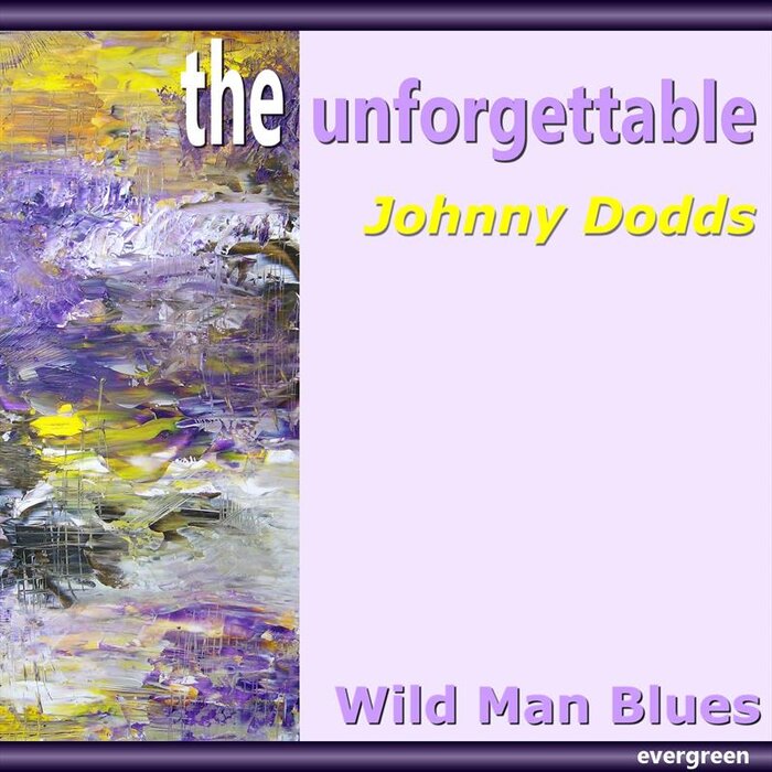 Johnny Dodds - Wild Man Blues
