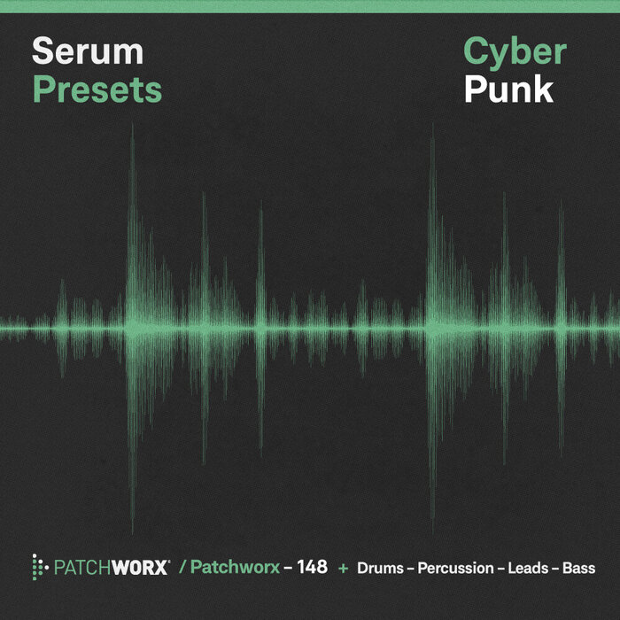 Loopmasters - Patchworx 148: Cyberpunk Serum Presets (Sample Pack Serum Presets/MIDI/WAV)