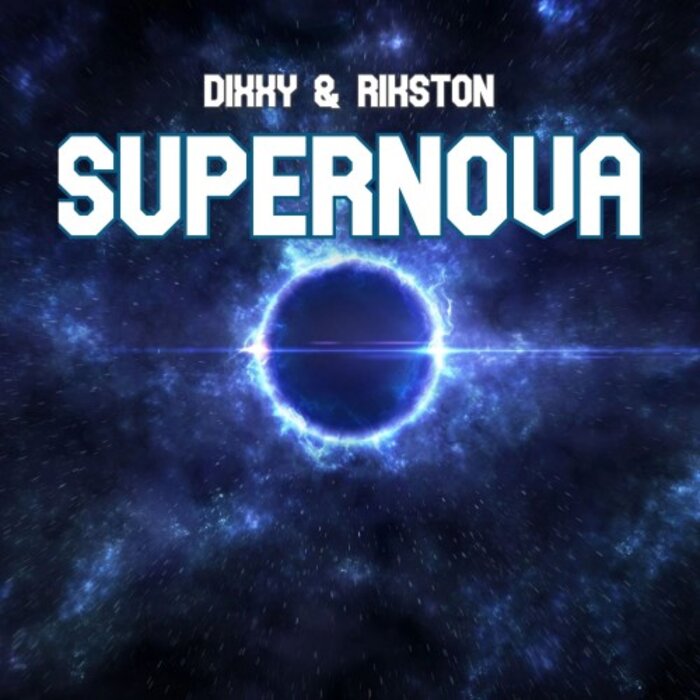 Dixxy & Rikston - Supernova (Original Mix)