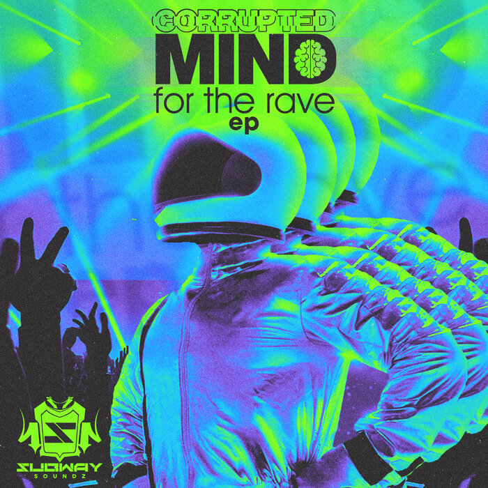 For The Rave By Corrupted Mind On MP3, WAV, FLAC, AIFF & ALAC At.