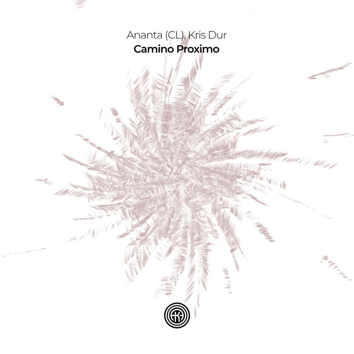 Ananta (CL)/Kris Dur - Camino Proximo