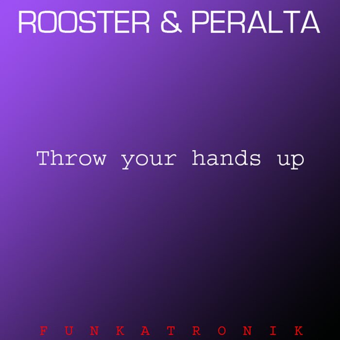 Throw Your Hands Up by Sammy Peralta/Dj Rooster on MP3, WAV, FLAC, AIFF