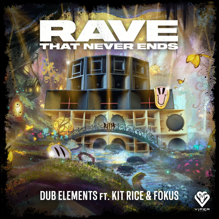 Rave That Never Ends by Dub Elements on MP3, WAV, FLAC, AIFF & ALAC at ...