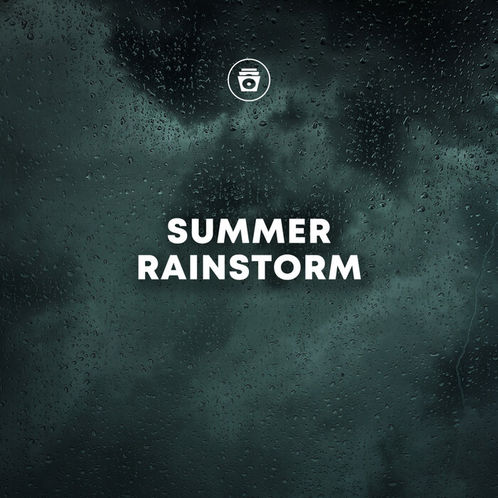 Rain Sounds - Summer Rainstorm