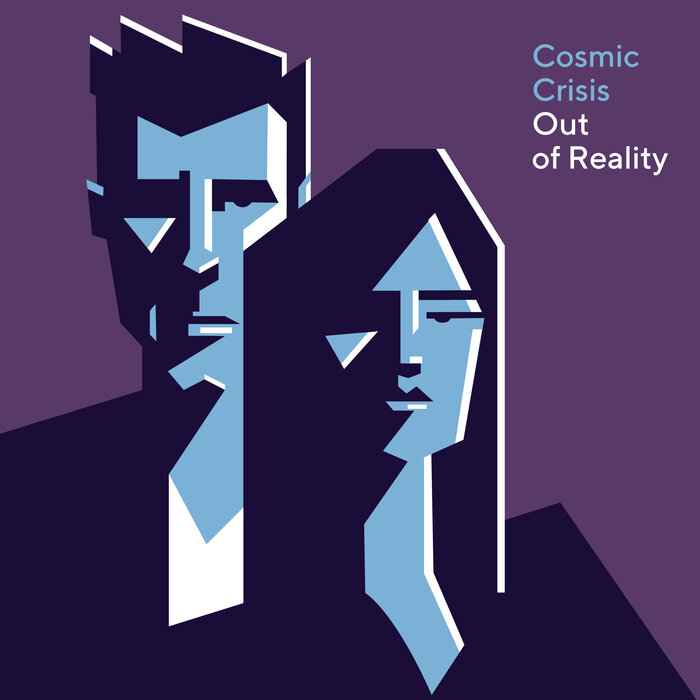 Cosmic Crisis - Out Of Reality EP