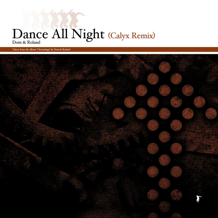 Dom & Roland - Dance All Night (Calyx Remix) / Freak Seen