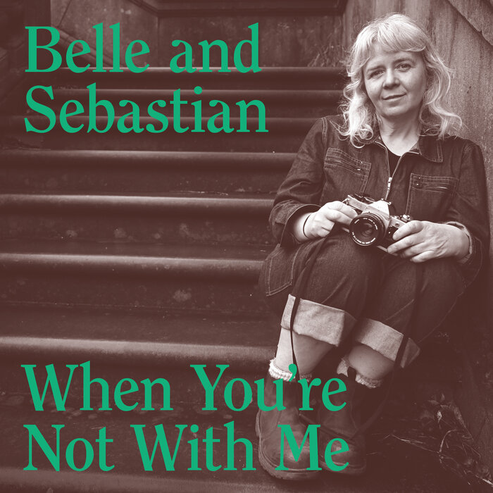 When You re Not With Me by Belle and Sebastian on MP3, WAV, FLAC, AIFF &  ALAC at Juno Download