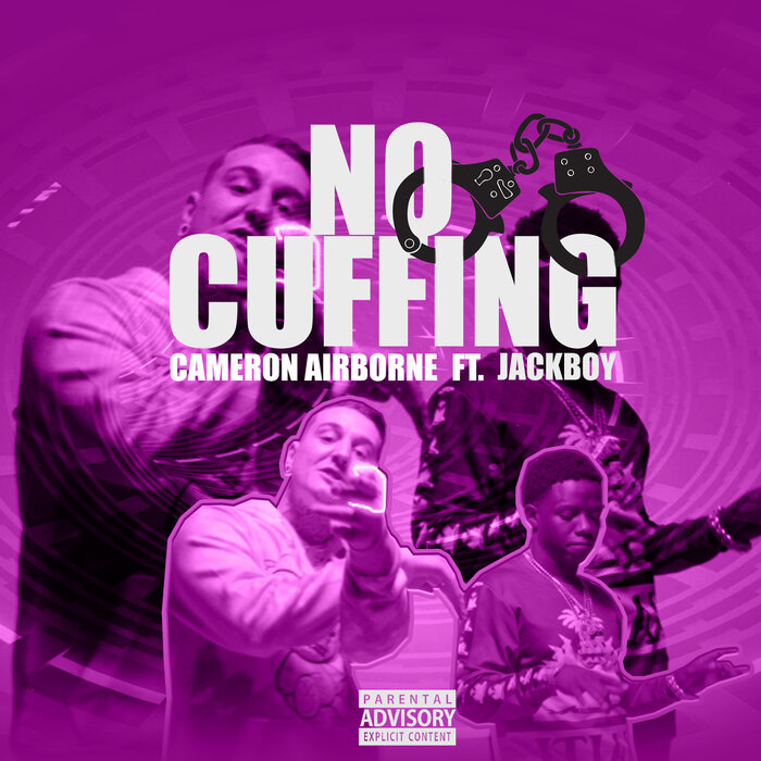 No Cuffing (Explicit) by Cameron Airborne feat Jackboy on MP3, WAV