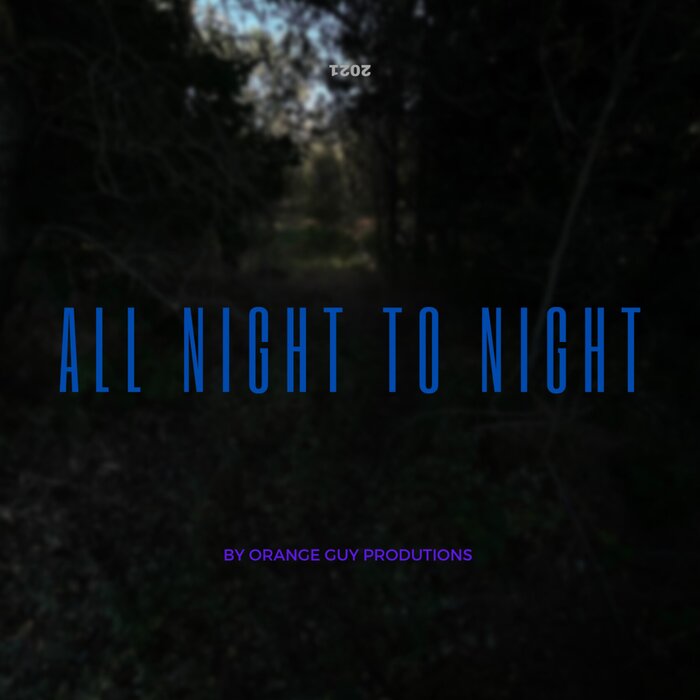 OrangeGuyProductions - All Night To Night