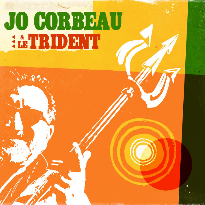 Jo Corbeau/Le Trident - Jo Corbeau Et Le Trident