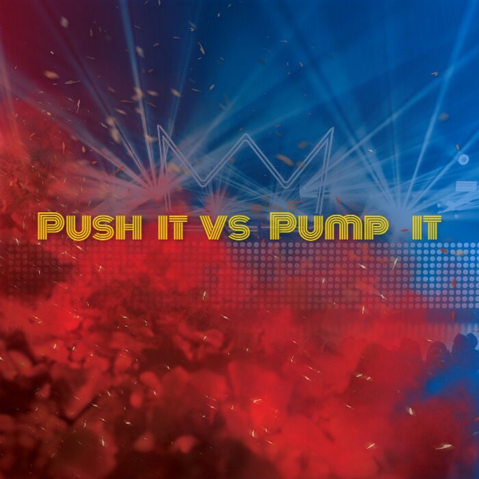 Push It Vs Pump It By Jesta On MP3, WAV, FLAC, AIFF & ALAC At Juno.