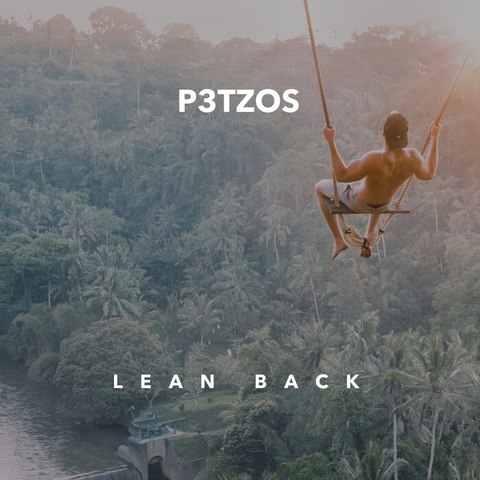 P3TZOS - Lean Back