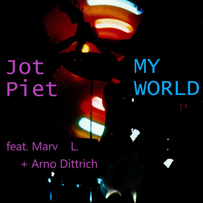 Jot Piet feat Arno Dittrich/Marv L. - My World