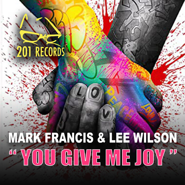 Mark Francis/Lee Wilson - You Give Me Joy