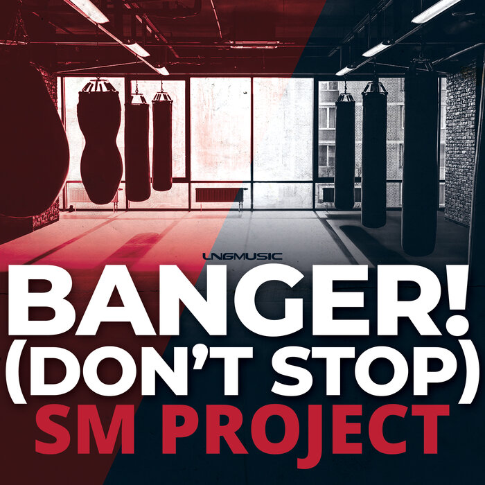 SM Project - Banger! (Don't Stop)