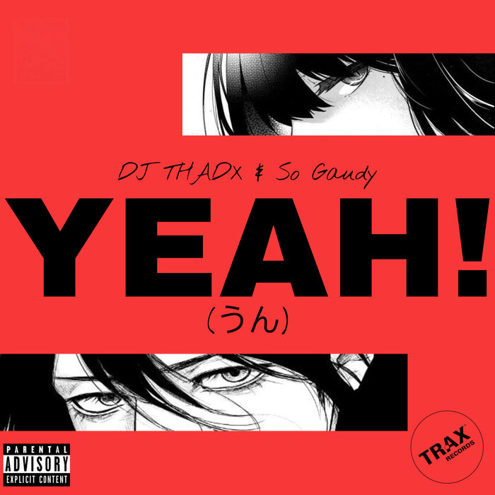 DJ THADX/So Gaudy - YEAH! (Explicit)