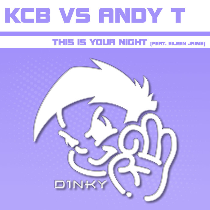 KCB VS ANDY T FEAT EILEEN JAMIE - This Is Your Night