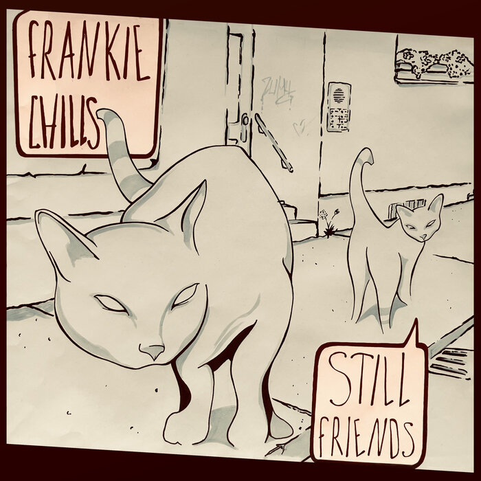 Frankie Chills - Still Friends