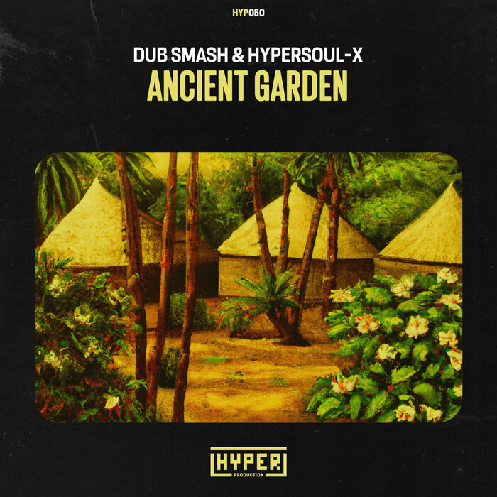 Ancient Garden By Dub Smash/HyperSOUL-X On MP3, WAV, FLAC, AIFF.