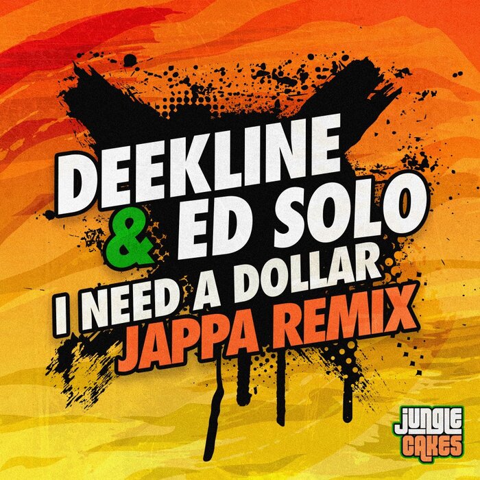 Deekline/Ed Solo/Jappa - I Need A Dollar (Jappa Remix)