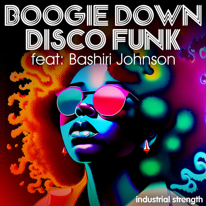 Industrial Strength Records - Boogie Down Disco Funk featuring Bashiri Johnson (Sample Pack WAV/MIDI)
