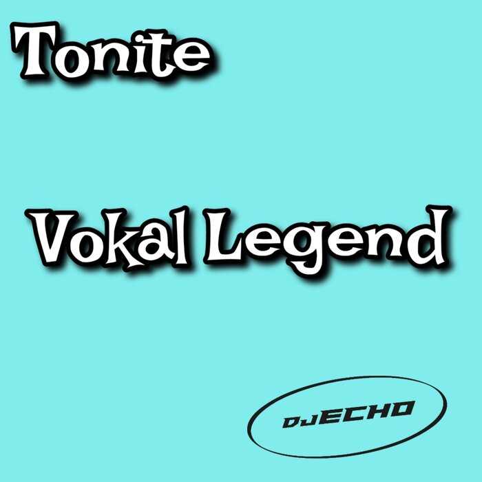 Dj Echo feat Vokal Legend - Tonite