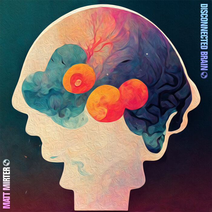 Disconnected Brain by Matt Mirter on MP3, WAV, FLAC, AIFF & ALAC at ...