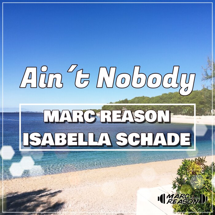 Ain T Nobody By Marc Reason/Isabella Schade On MP3, WAV, FLAC.