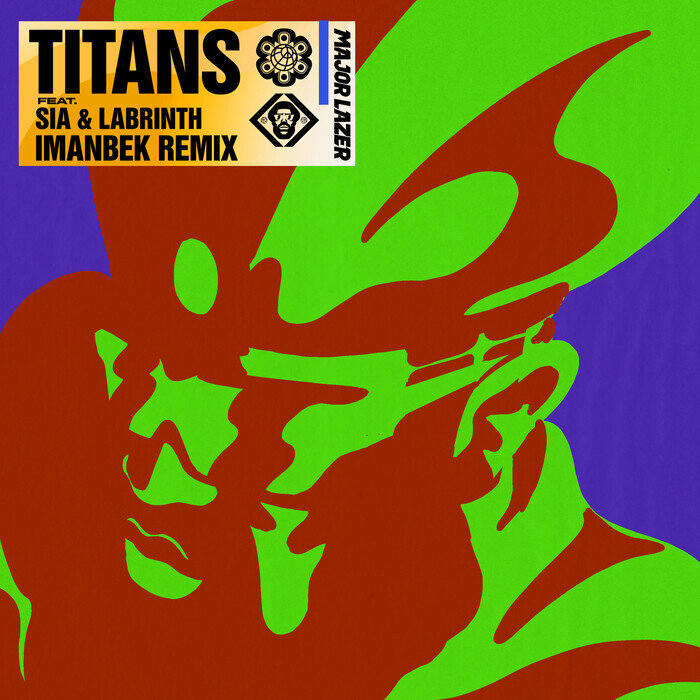 Titans (Imanbek Remix) By Major Lazer Feat Sia/Labrinth On MP3.