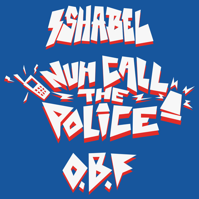 O.B.F/Isha Bel - Nuh Call The Police
