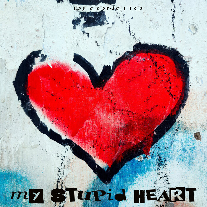 My Stupid Heart (Kids Version) by DJ Concito on MP3, WAV, FLAC, AIFF ...