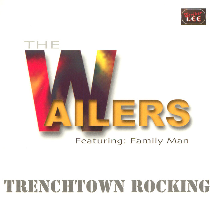 The Wailers feat Family Man - Trenchtown Rocking
