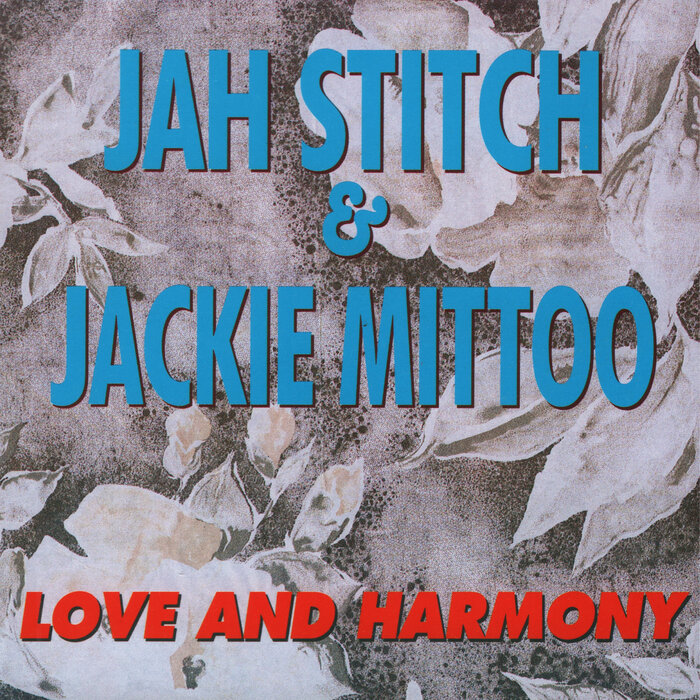 Jah Stitch/Jackie Mittoo - Love & Harmony