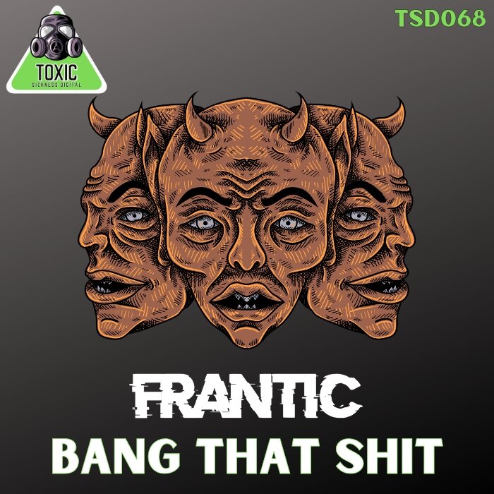 Frantic - Bang That Shit