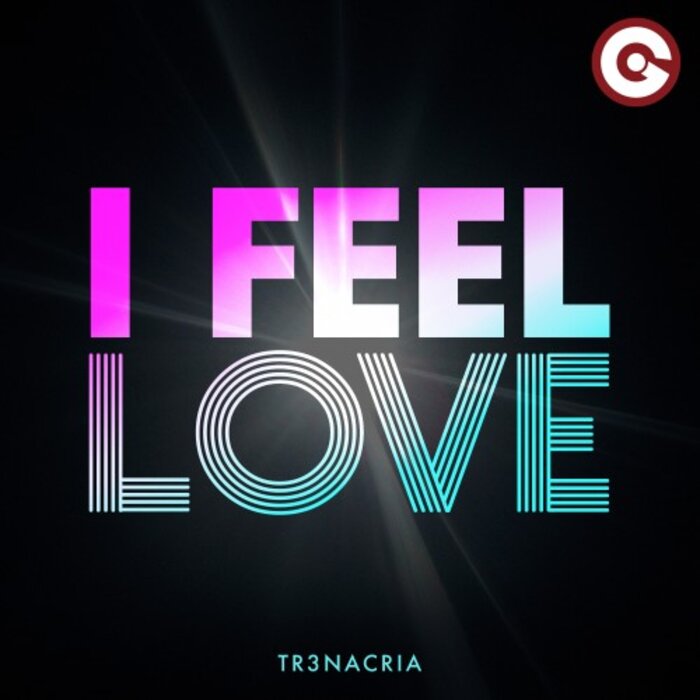 I Feel Love By TR3NACRIA On MP3, WAV, FLAC, AIFF & ALAC At Juno.