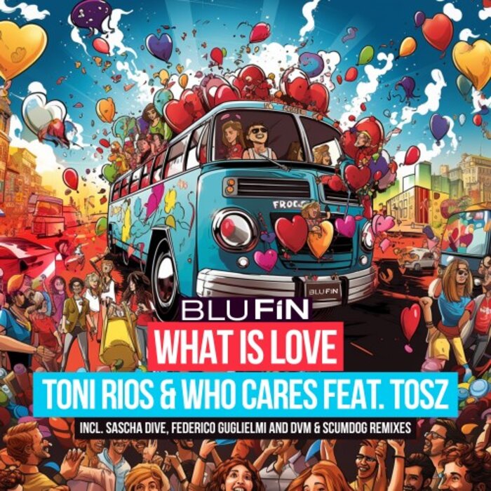 Toni Rios/Who Cares/Tosz feat Tosz - What Is Love