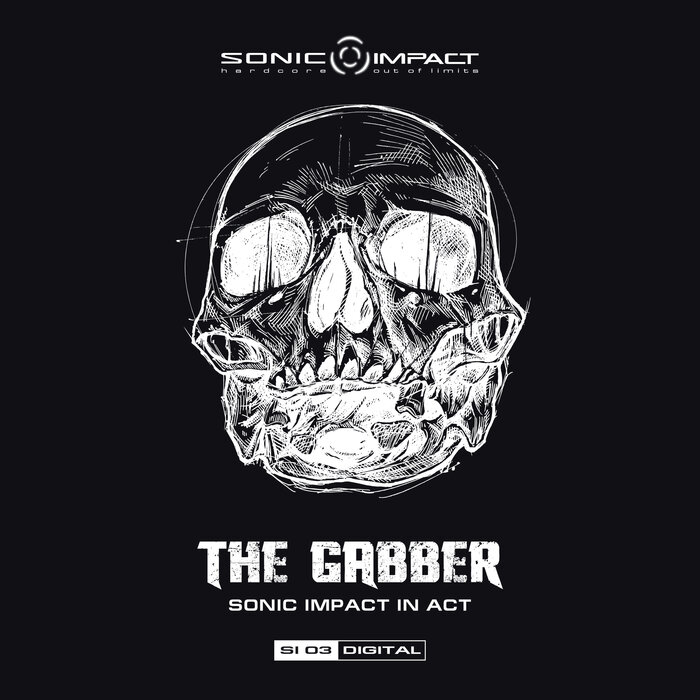 The Gabber - Sonic Impact In Act
