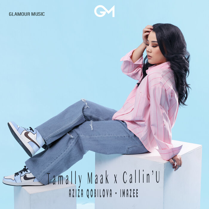 Tamally Maak X Callin U By Aziza Qobilova/Imazee On MP3, WAV, FLAC.