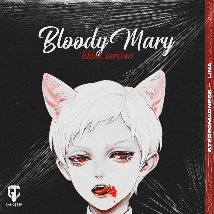 Bloody Mary (TikTok Version) by StereoMadness/Lina/GANGSTER CITY on MP3