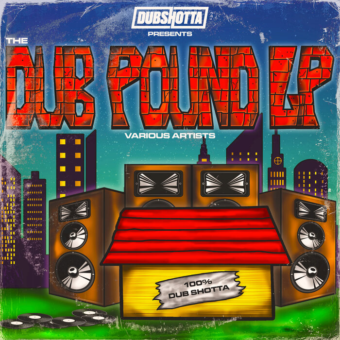 VARIOUS - Dub Shotta Presents The Dub Pound Vol 1