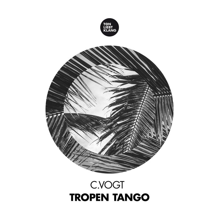 Tropen Tango By C.Vogt On MP3, WAV, FLAC, AIFF & ALAC At Juno Download
