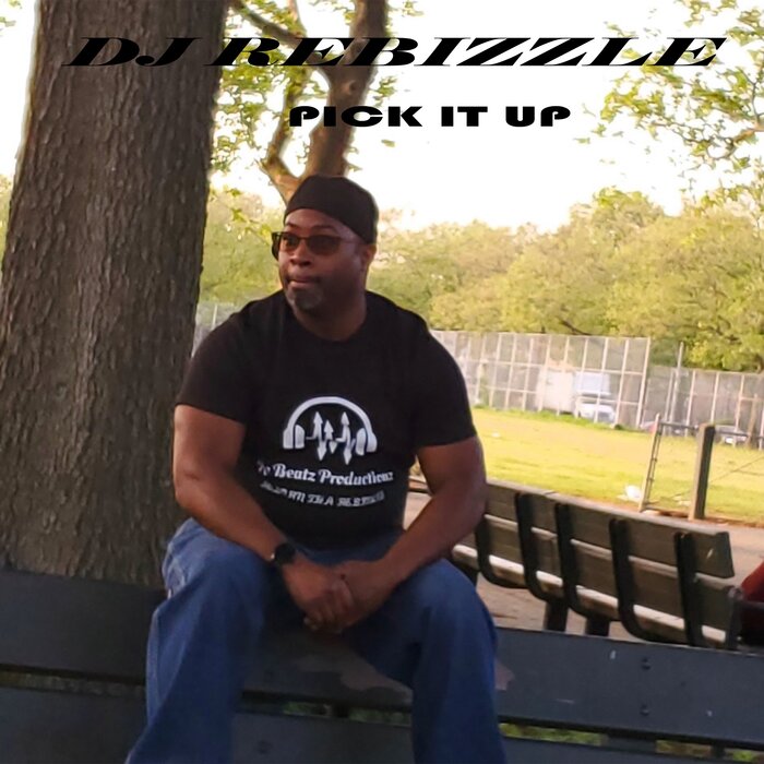 DJ Rebizzle - Pick It Up