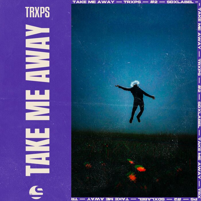 Take Me Away (Extended Mix) by trxps on MP3, WAV, FLAC, AIFF & ALAC at