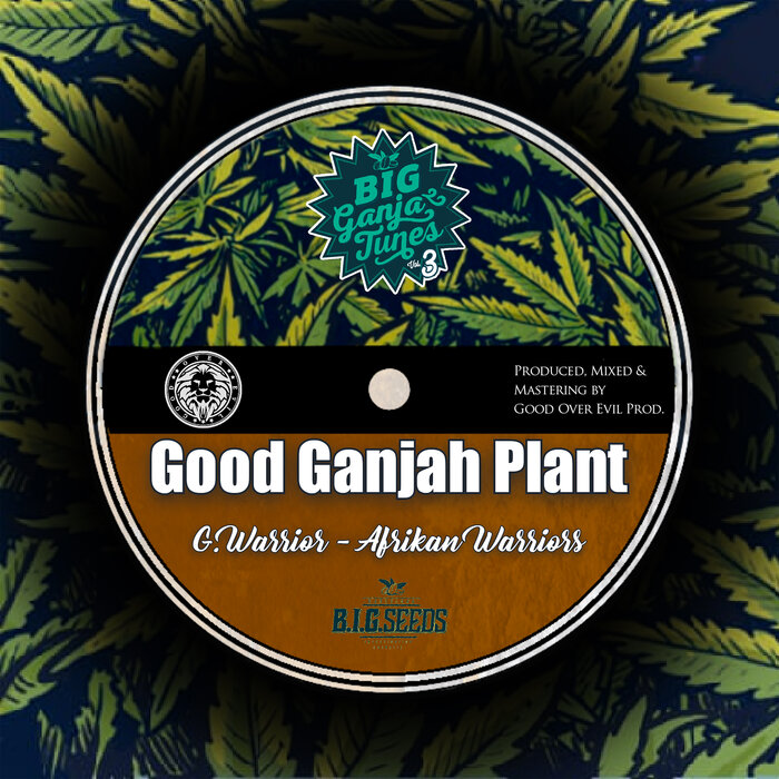 Afrikan Warriors/Good Over Evil - Good Ganjah Plant