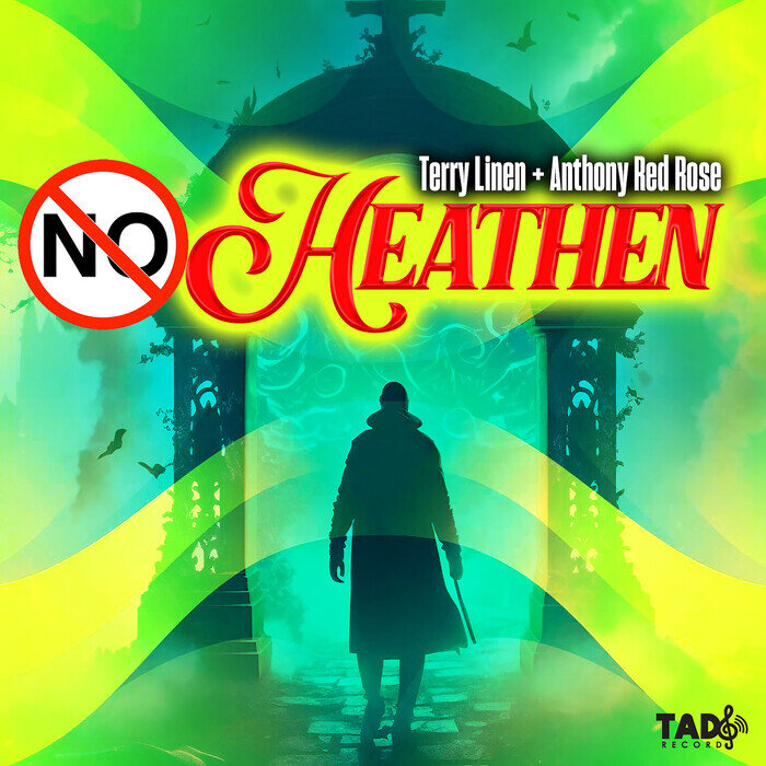 No Heathen By Terry Linen/Anthony Red Rose/Tads Allstar On MP3.