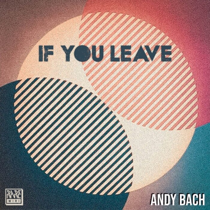 Andy Bach - If You Leave