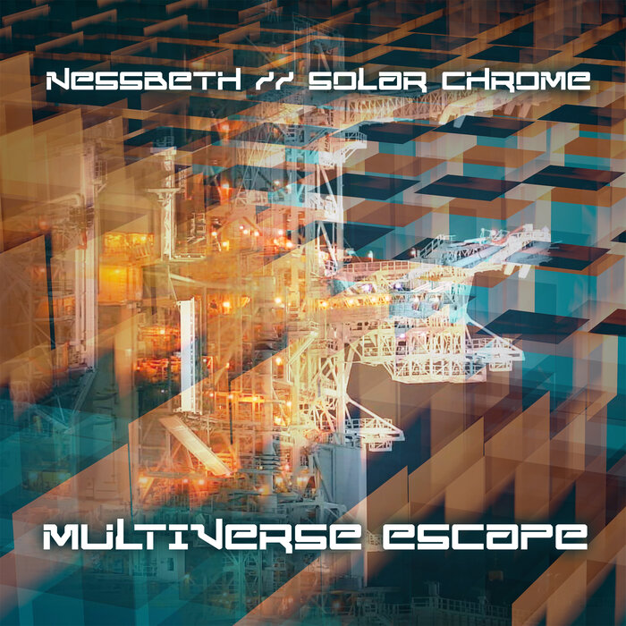 Nessbeth/Solar Chrome - Multiverse Escape
