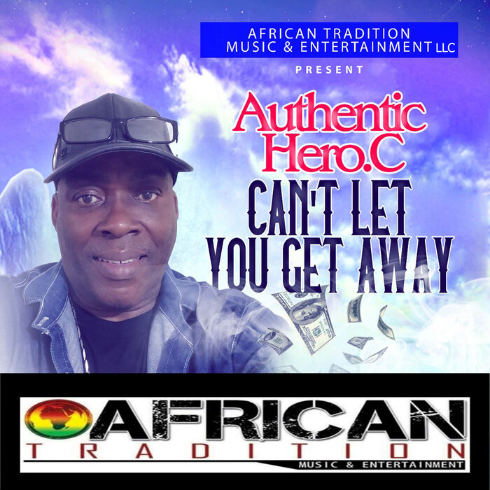 CAN T LET YOU GET AWAY OFFiCIAL AUDIO by Authentic Hero C on MP3