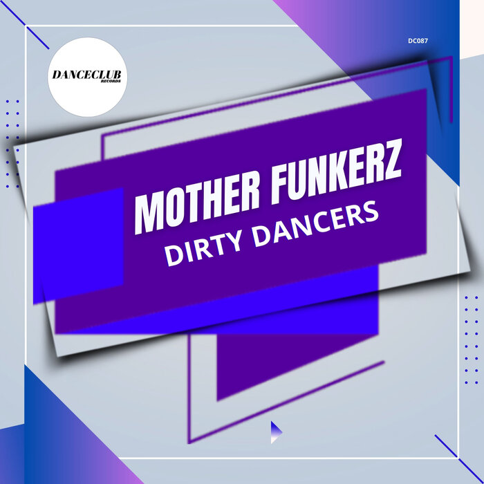 Dirty Dancers By Mother Funkerz On Mp3 Wav Flac Aiff Alac At Juno